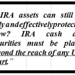 ENHANCING CREDITOR PROTECTION OF IRA FUNDS: Inherited and Otherwise